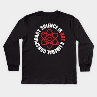 'Science Is Not A Liberal Conspiracy' Extreme Science Kids Long Sleeve T-Shirt